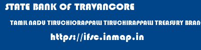 STATE BANK OF TRAVANCORE  TAMIL NADU TIRUCHIORAPPALLI TIRUCHIRAPPALLI TREASURY BRANCH (THRISSUR)  ifsc code